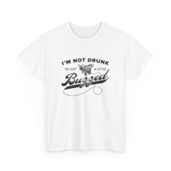 "I’m Not Drunk, Just a Little Buzzed" Unisex T-Shirt – Bee the Life of the Party