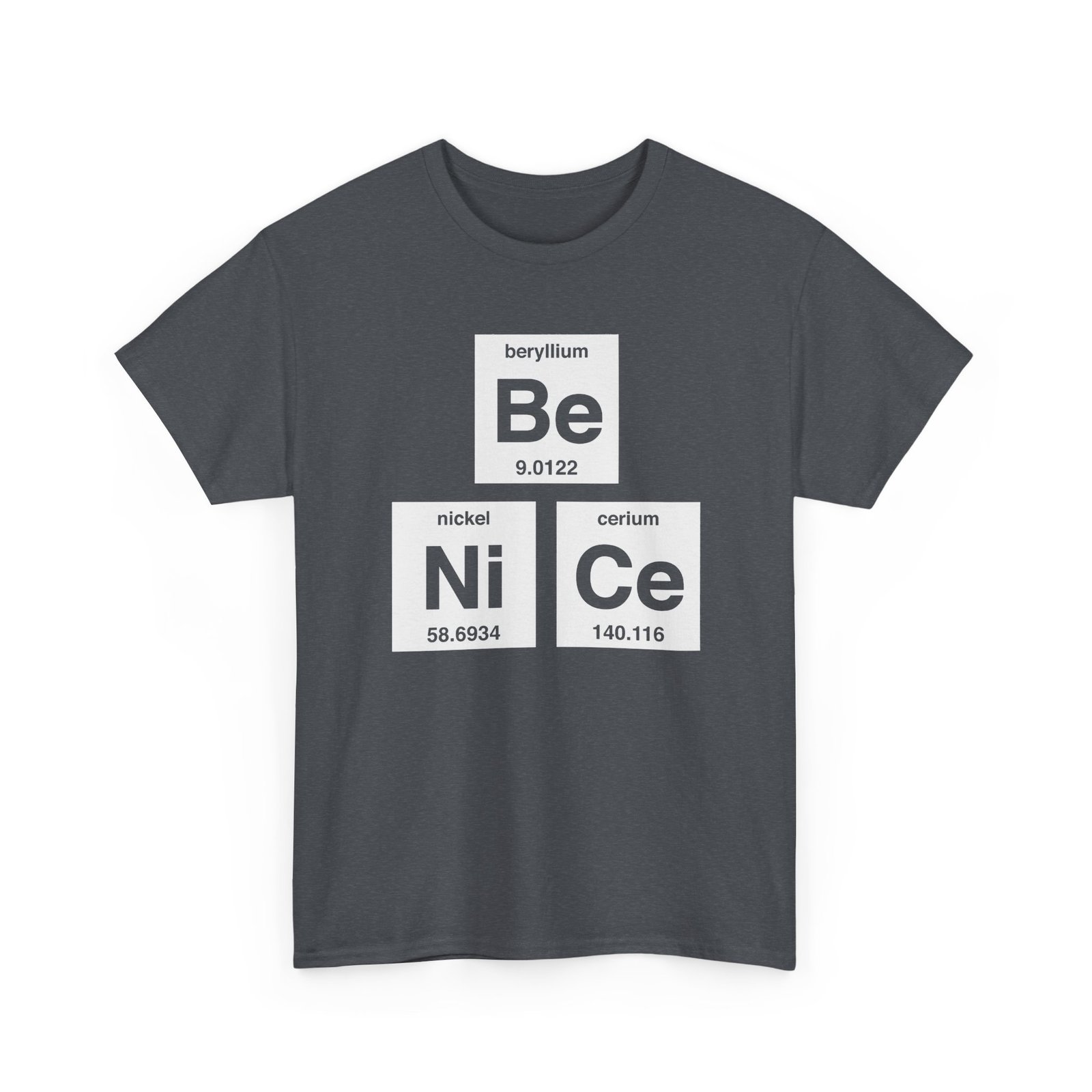 "Be Nice" Unisex T-Shirt – Periodically Clever - Image 25