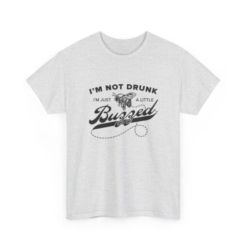 "I’m Not Drunk, Just a Little Buzzed" Unisex T-Shirt – Bee the Life of the Party - Image 11