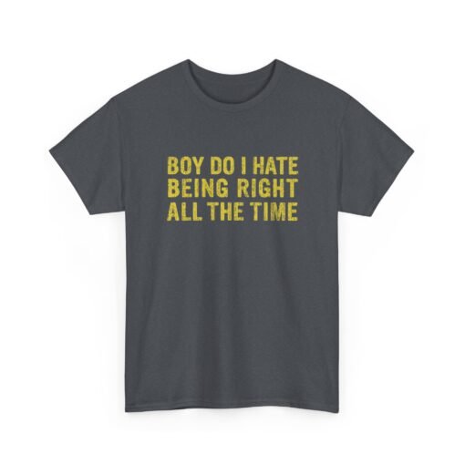 "Boy, Do I Hate Being Right All the Time" Unisex T-Shirt – Jurassic Classic - Image 24