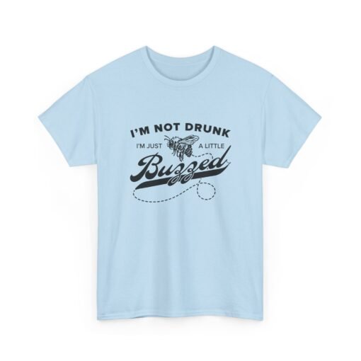 "I’m Not Drunk, Just a Little Buzzed" Unisex T-Shirt – Bee the Life of the Party - Image 15