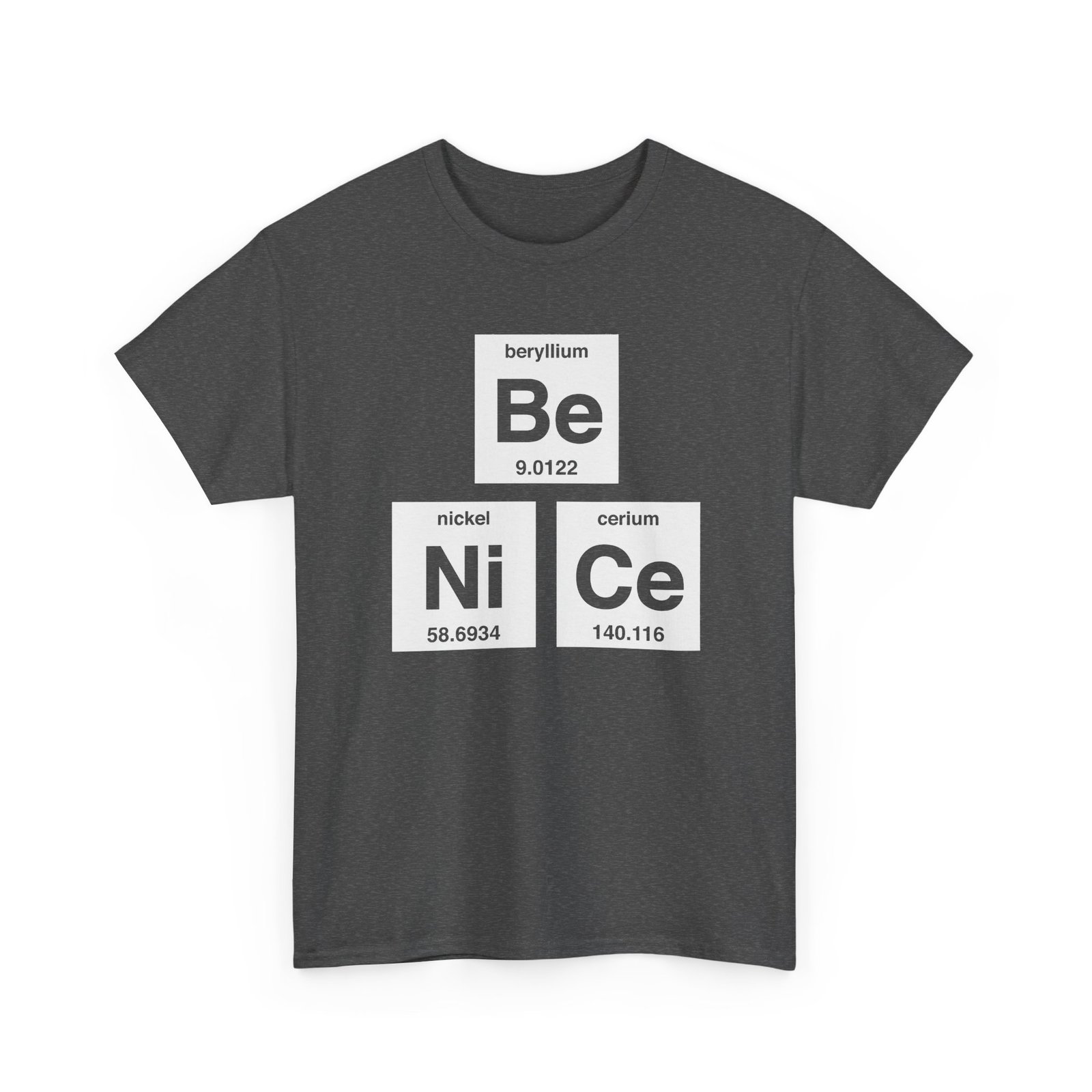 "Be Nice" Unisex T-Shirt – Periodically Clever - Image 23