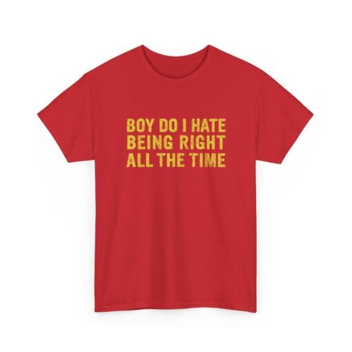 "Boy, Do I Hate Being Right All the Time" Unisex T-Shirt – Jurassic Classic