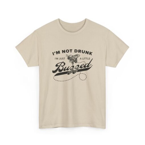 "I’m Not Drunk, Just a Little Buzzed" Unisex T-Shirt – Bee the Life of the Party - Image 17