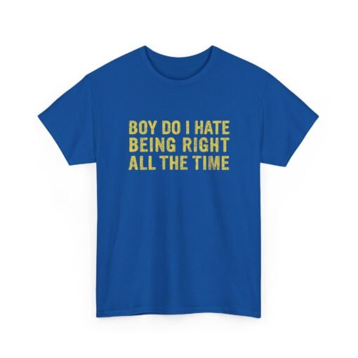 "Boy, Do I Hate Being Right All the Time" Unisex T-Shirt – Jurassic Classic - Image 28