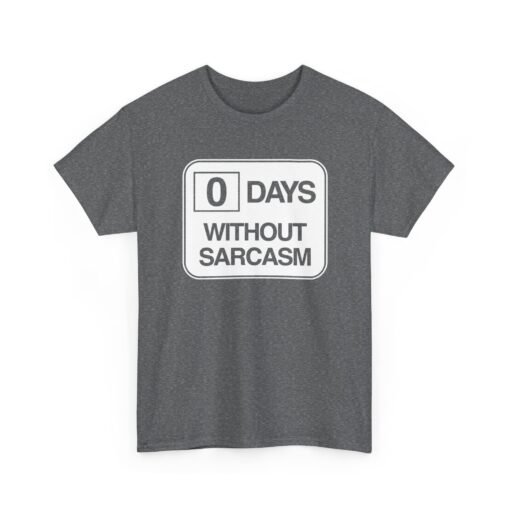 "0 Days Without Sarcasm" Unisex T-Shirt – Daily Mood Activated - Image 19