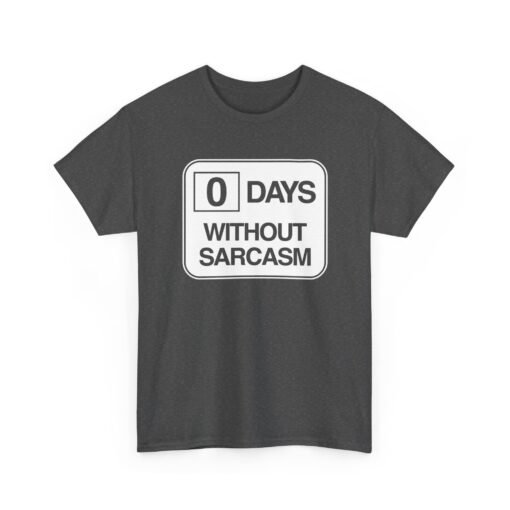 "0 Days Without Sarcasm" Unisex T-Shirt – Daily Mood Activated - Image 25