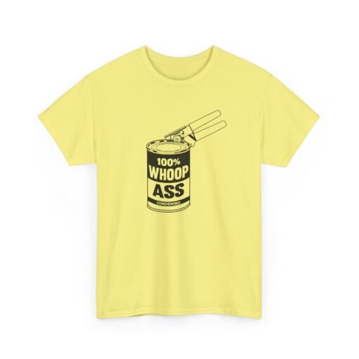 "100% Can Of Whoop Ass" Unisex T-Shirt – Open with Caution - Image 27