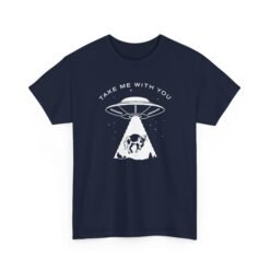 "Take Me With You" Unisex T-Shirt – Out of This World Humor