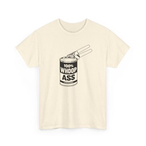 "100% Can Of Whoop Ass" Unisex T-Shirt – Open with Caution - Image 26