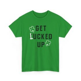 "Get Lucked Up" Unisex T-Shirt – Shamrock Shenanigans