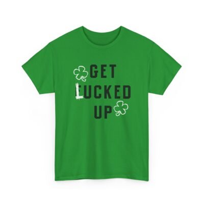 "Get Lucked Up" Unisex T-Shirt – Shamrock Shenanigans