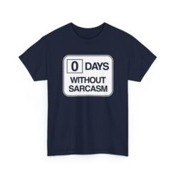 "0 Days Without Sarcasm" Unisex T-Shirt – Daily Mood Activated