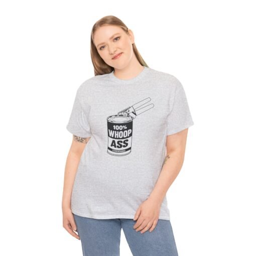"100% Can Of Whoop Ass" Unisex T-Shirt – Open with Caution - Image 6