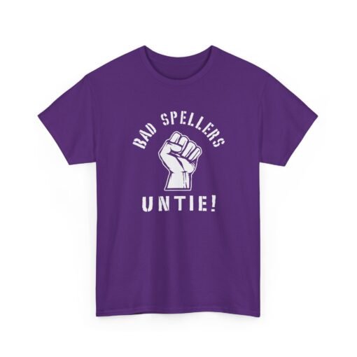 "Bad Spellers Untie!" Unisex T-Shirt – Power to the Typo People - Image 26