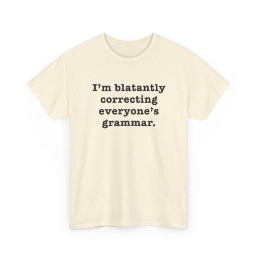 "I’m Blatantly Correcting Everyone’s Grammar" Unisex T-Shirt – Word Nerd Humor - Image 27