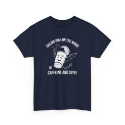 "Sailing High on the Wings of Caffeine and Spite" Unisex T-Shirt – Dark Roast Energy
