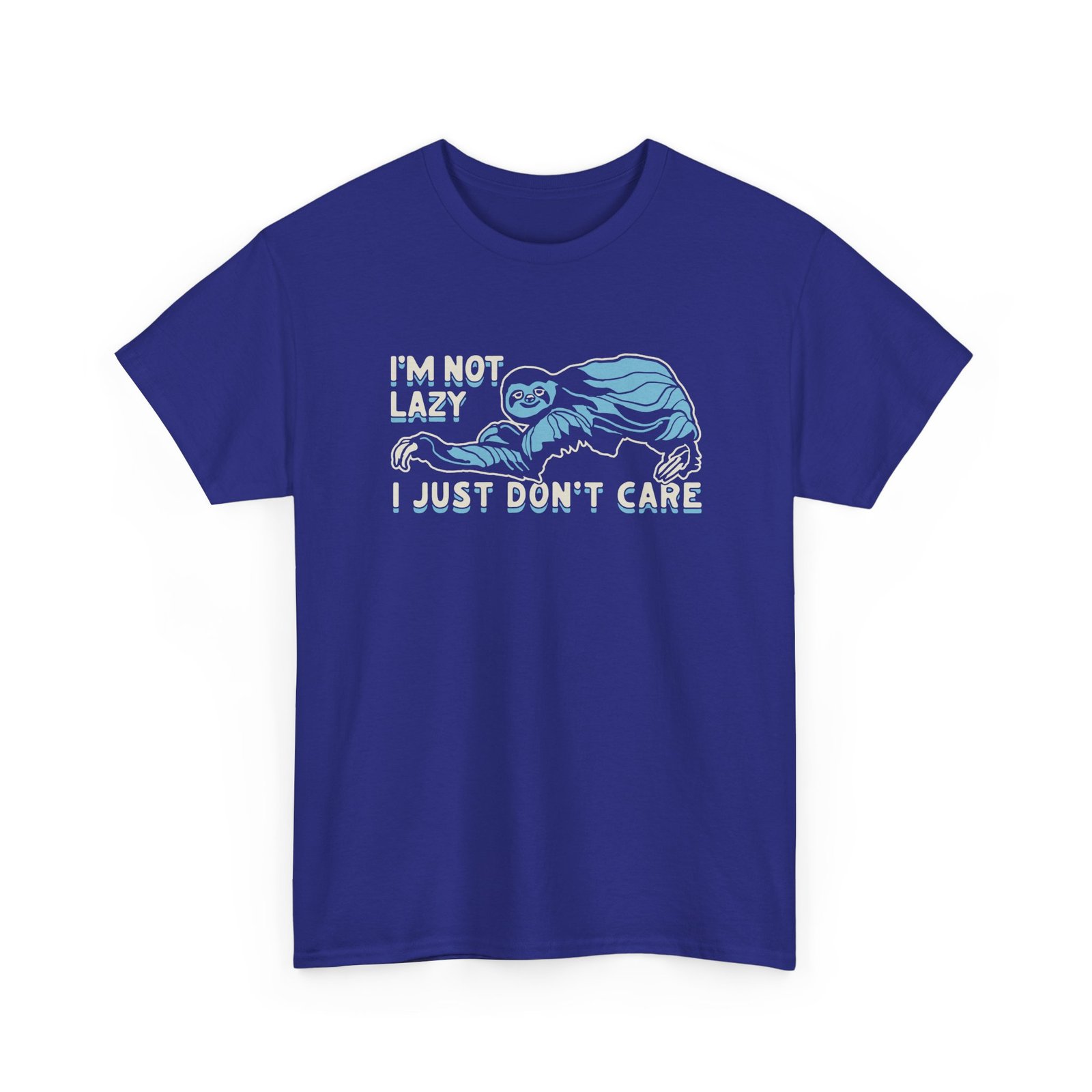"I’m Not Lazy, I Just Don’t Care" Unisex T-Shirt – Sloth Mode Activated - Image 24