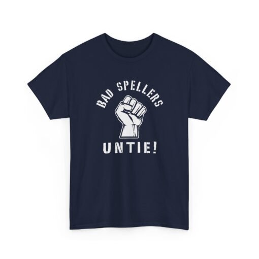 "Bad Spellers Untie!" Unisex T-Shirt – Power to the Typo People - Image 24