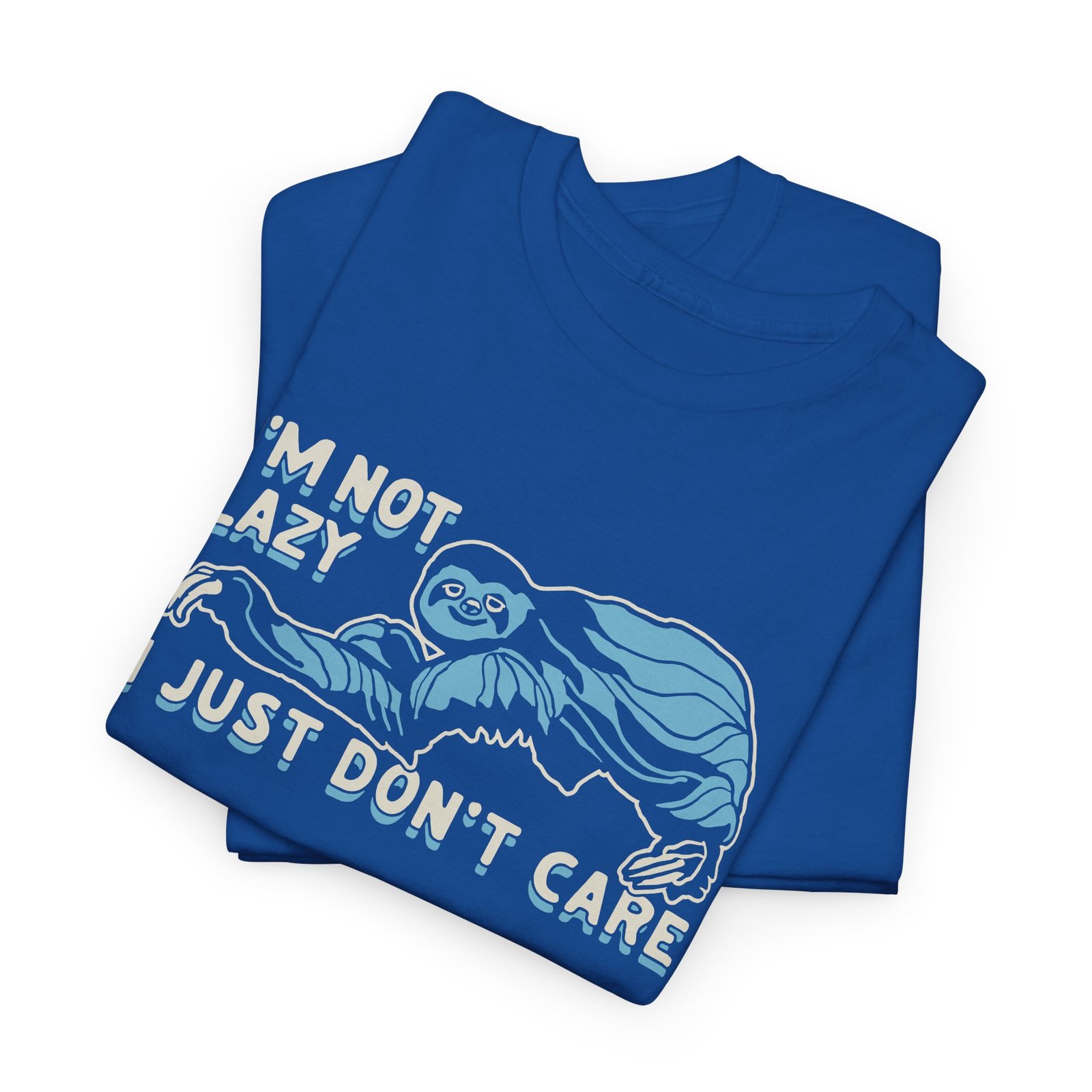 "I’m Not Lazy, I Just Don’t Care" Unisex T-Shirt – Sloth Mode Activated - Image 3