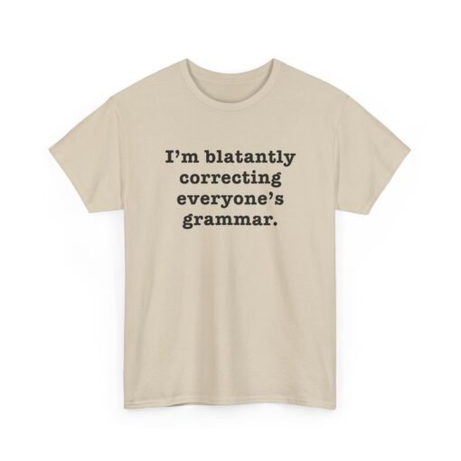 "I’m Blatantly Correcting Everyone’s Grammar" Unisex T-Shirt – Word Nerd Humor - Image 26