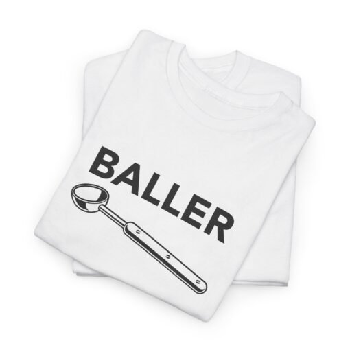 "Baller" Unisex T-Shirt – Kitchen Humor with Style - Image 10