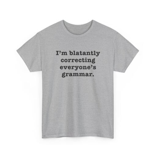 "I’m Blatantly Correcting Everyone’s Grammar" Unisex T-Shirt – Word Nerd Humor - Image 21