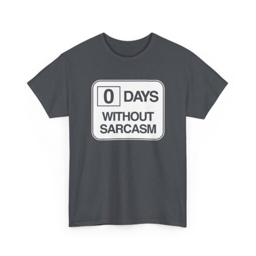 "0 Days Without Sarcasm" Unisex T-Shirt – Daily Mood Activated - Image 27