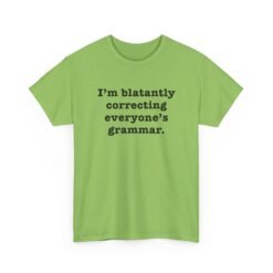 "I’m Blatantly Correcting Everyone’s Grammar" Unisex T-Shirt – Word Nerd Humor