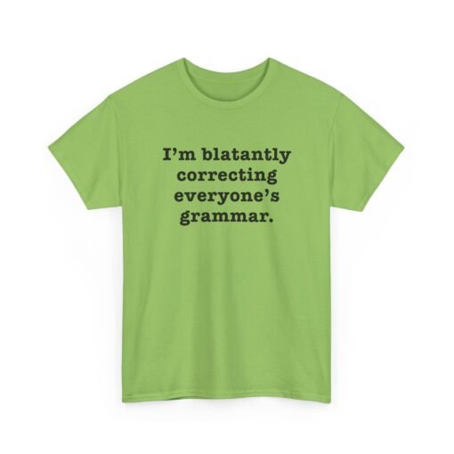 "I’m Blatantly Correcting Everyone’s Grammar" Unisex T-Shirt – Word Nerd Humor