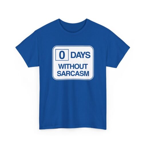 "0 Days Without Sarcasm" Unisex T-Shirt – Daily Mood Activated - Image 28