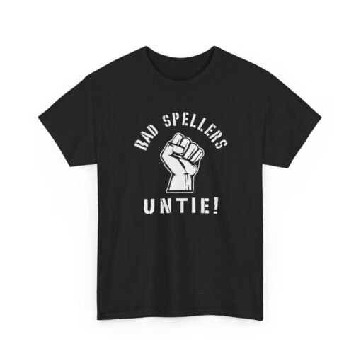 "Bad Spellers Untie!" Unisex T-Shirt – Power to the Typo People - Image 20