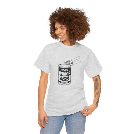 "100% Can Of Whoop Ass" Unisex T-Shirt – Open with Caution - Image 5