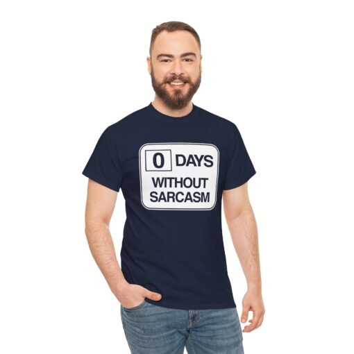 "0 Days Without Sarcasm" Unisex T-Shirt – Daily Mood Activated - Image 7