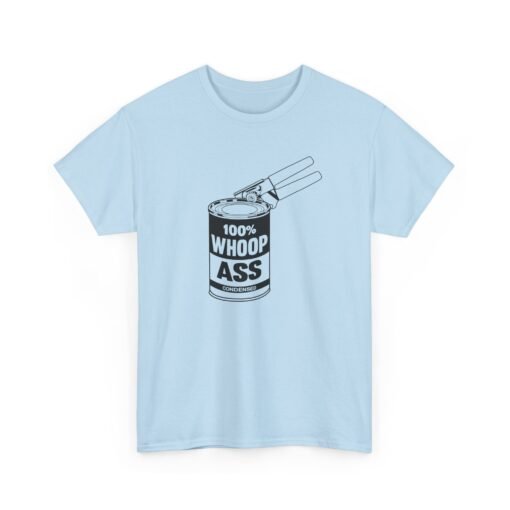 "100% Can Of Whoop Ass" Unisex T-Shirt – Open with Caution - Image 23