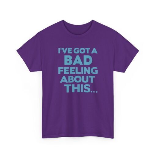 "I’ve Got a Bad Feeling About This..." Unisex T-Shirt – A Galaxy-Wide Classic - Image 26