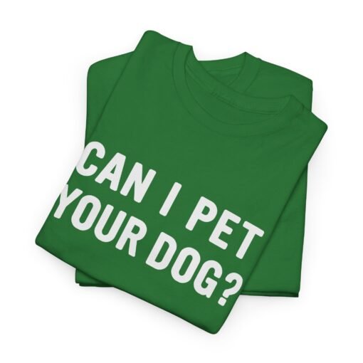 "Can I Pet Your Dog?" Unisex T-Shirt – Pup-Lover’s Icebreaker - Image 3
