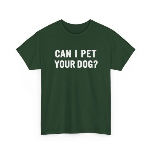 "Can I Pet Your Dog?" Unisex T-Shirt – Pup-Lover’s Icebreaker - Image 23