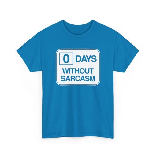 "0 Days Without Sarcasm" Unisex T-Shirt – Daily Mood Activated - Image 26