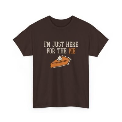 "I’m Just Here for the Pie" Unisex T-Shirt – Sweet Truth Served Daily