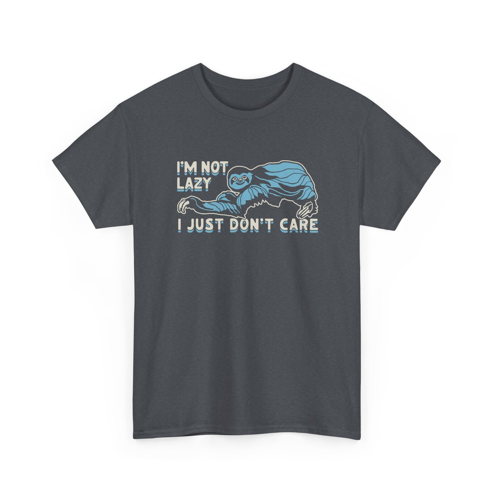 "I’m Not Lazy, I Just Don’t Care" Unisex T-Shirt – Sloth Mode Activated - Image 22