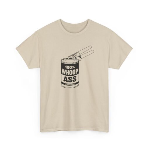 "100% Can Of Whoop Ass" Unisex T-Shirt – Open with Caution - Image 25