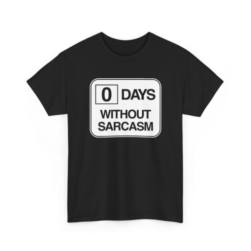 "0 Days Without Sarcasm" Unisex T-Shirt – Daily Mood Activated - Image 20