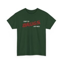 "I Don’t Do Drugs, Just Weed" Unisex T-Shirt – Chill and Honest