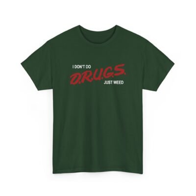 "I Don’t Do Drugs, Just Weed" Unisex T-Shirt – Chill and Honest