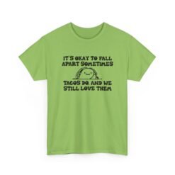 "It’s Okay to Fall Apart Sometimes" Unisex T-Shirt – Taco Therapy