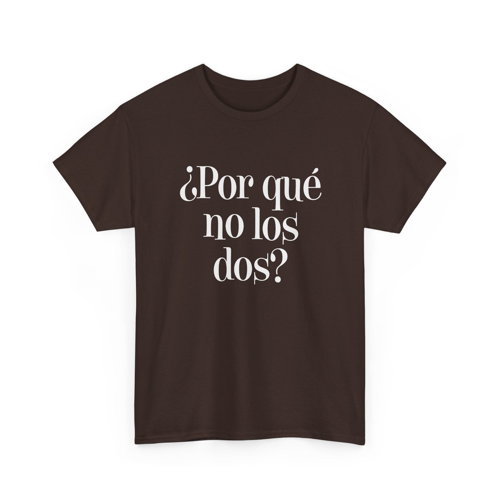 "¿Por Qué No Los Dos?" Unisex T-Shirt – Why Not Both? - Image 21