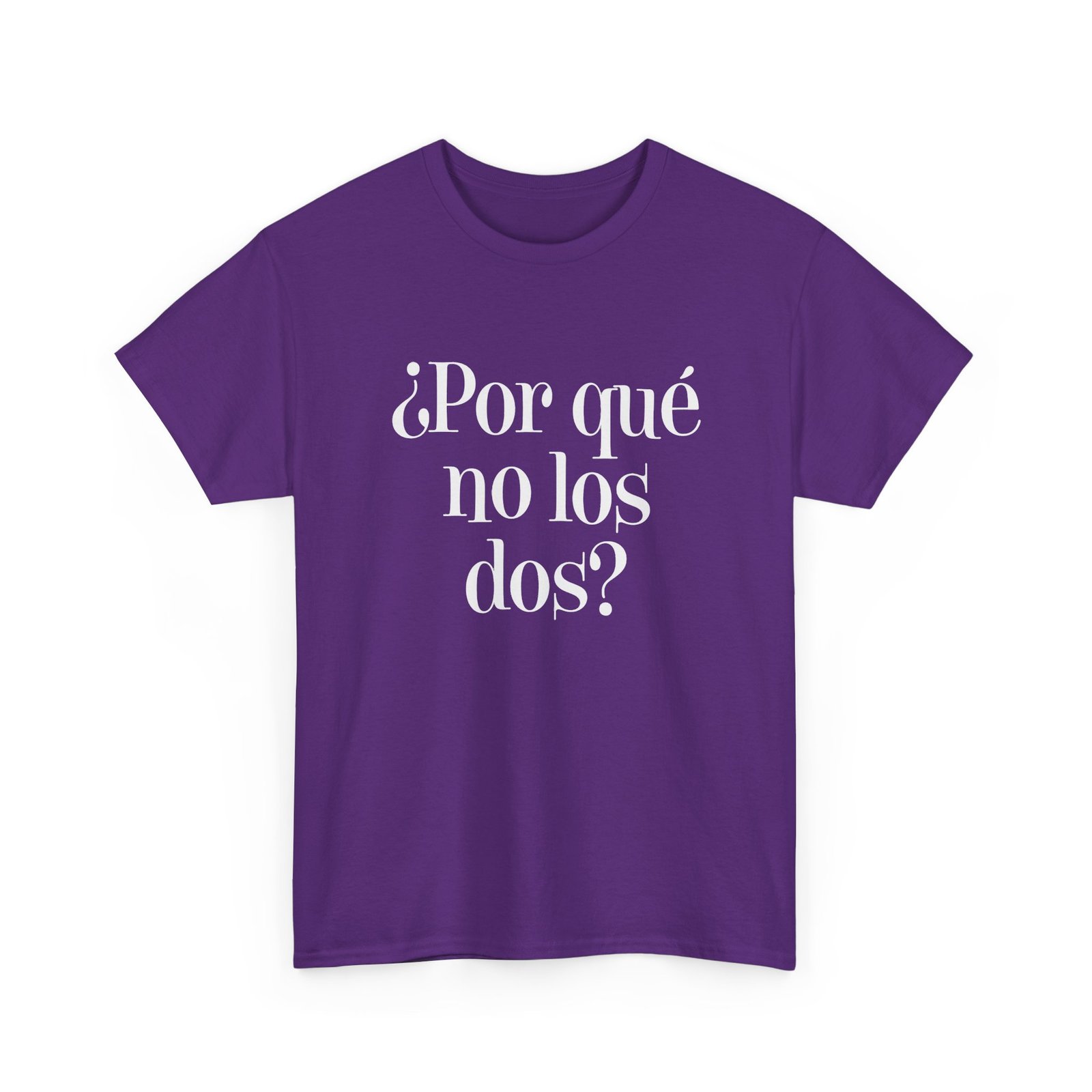 "¿Por Qué No Los Dos?" Unisex T-Shirt – Why Not Both? - Image 28