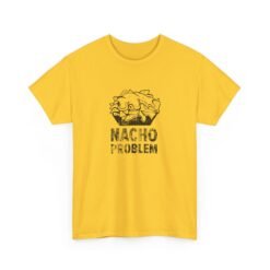 Nacho Problem Unisex T-Shirt – Extra Cheese, Extra Attitude