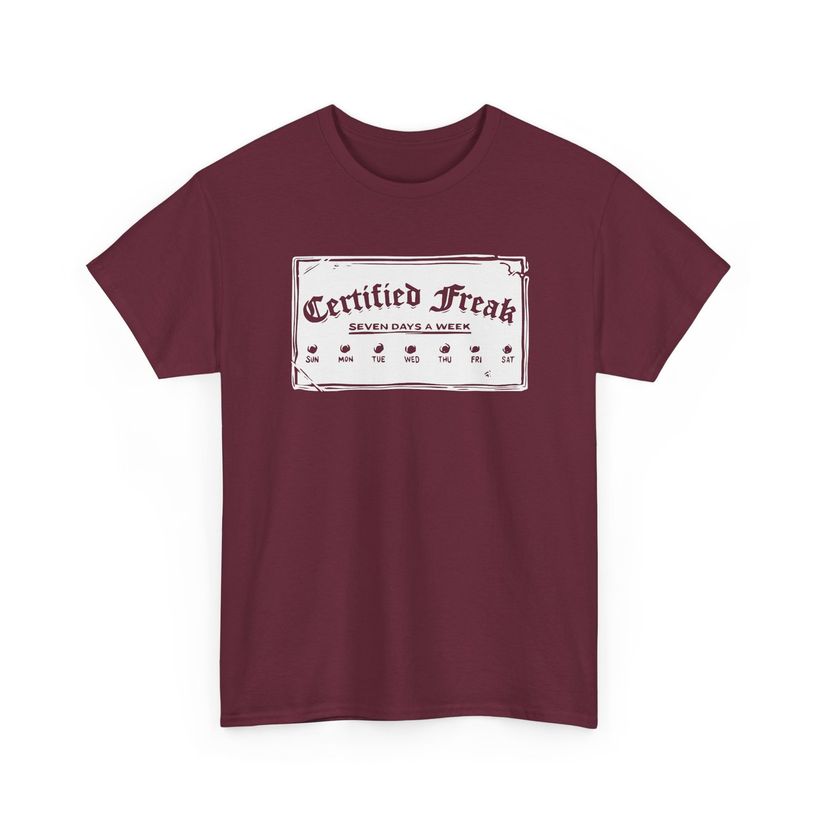 Certified Freak – 7 Day a Week - Unisex T-Shirt – Officially Unstoppable - Image 19